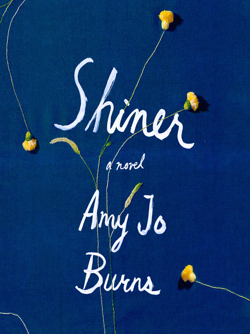 Title details for Shiner by Amy Jo Burns - Available